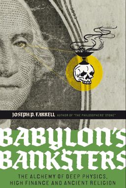 Babylon's Banksters The Alchemy of Deep Physics, High Finance and Ancient Religion  9781932595796 Front Cover