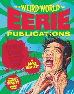 Weird World of Eerie Publications Comic Gore That Warped Millions of Young Minds  9781932595871 Front Cover