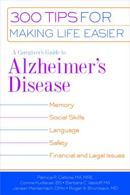 Caregiver's Guide to Alzheimer's Disease 300 Tips for Making Life Easier  9781932603163 Front Cover