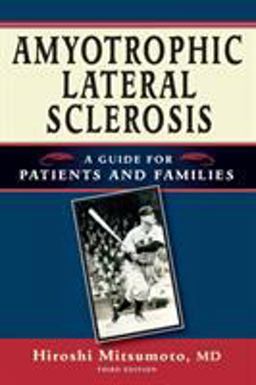 Amyotrophic Lateral Sclerosis A Guide for Patients and Families 3rd 9781932603729 Front Cover