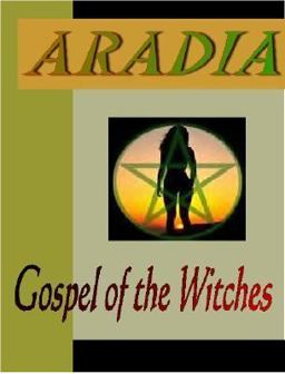 Aradia - Gospel of the Witches Aradia - Gospel of the Witches