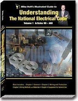 Mike Holt's Illustrated Guide Understanding the NEC Based on 2005