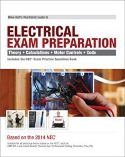 Mike Holt's Illustrated Guide to Electrical Exam Preparation, Based on the 2014 NEC  9781932685671 Front Cover
