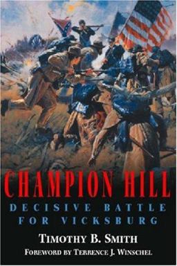 Champion Hill Decisive Battle for Vicksburg  9781932714197 Front Cover
