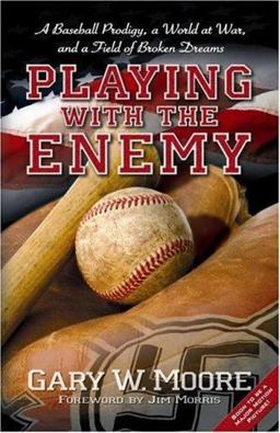 Playing with the Enemy A Baseball Prodigy, a World at War, and a Field of Broken Dreams  9781932714241 Front Cover