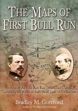 Maps of First Bull Run An Atlas of the First Bull Run (Manassas) Campaign, Including the Battle of Ball's Bluff, June - October 1861  9781932714609 Front Cover