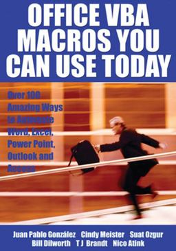 Office VBA Macros You Can Use Today Over 100 Amazing Ways to Automate Word, Excel, PowerPoint, Outlook, and Access  9781932802061 Front Cover