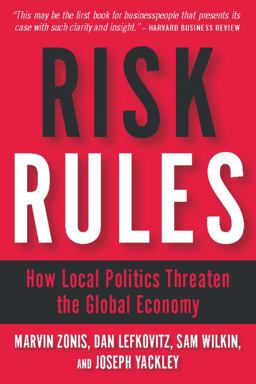 Risk Rules How Local Politics Threaten the Global Economy 2nd 9781932841596 Front Cover