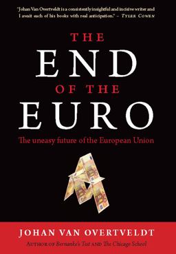 End of the Euro The Uneasy Future of the European Union  9781932841619 Front Cover