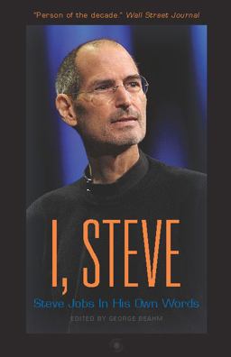 I, Steve Steve Jobs in His Own Words  9781932841664 Front Cover