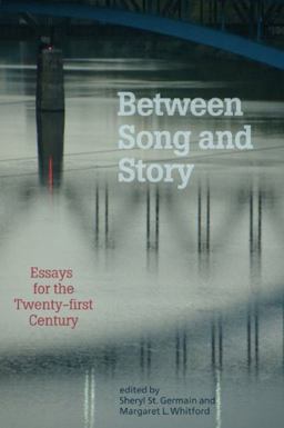 Between Song and Story Essays from the Twenty-First Century  9781932870503 Front Cover