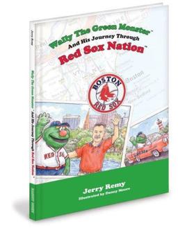 Wally the Green Monster and His Journey Through Red Sox Nation  9781932888898 Front Cover