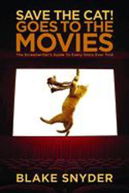 Save the Cat! Goes to the Movies The Screenwriter's Guide to Every Story Ever Told  9781932907353 Front Cover