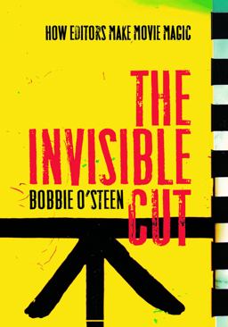 Invisible Cut How Editors Make Movie Magic 2nd 9781932907537 Front Cover