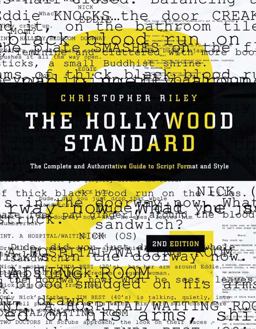 Hollywood Standard The Complete and Authoritative Guide to Script Format and Style 2nd 9781932907636 Front Cover