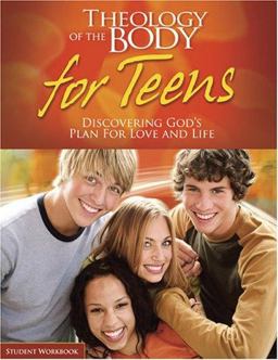 Theology of the Body for Teens Student Workbook Discovering God's Plan for Love and Life 1st 9781932927863 Front Cover