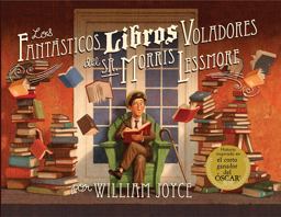 Los Fantasticos Libros Voladores Del Sr. Morris Lessmore Los Fantasticos Libros Voladores Del Sr. Morris Lessmore