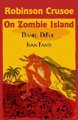Robinson Crusoe on Zombie Island