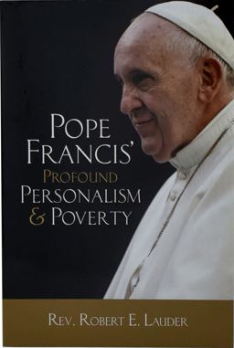 Pope Francis' Profound Personalism and Poverty