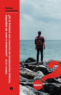 ¿Es la Trinidad una Creencia Sin Fundamentos Bíblicos, Imposible de Creer e Irrelevante?