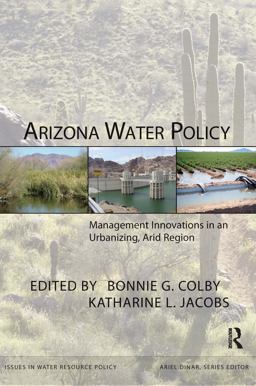 Arizona Water Policy Management Innovations in an Urbanizing, Arid Region  9781933115351 Front Cover