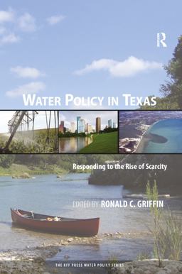 Water Policy in Texas Responding to the Rise of Scarcity  9781933115894 Front Cover