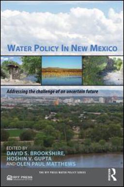 Water Policy in New Mexico Addressing the Challenge of an Uncertain Future  9781933115993 Front Cover