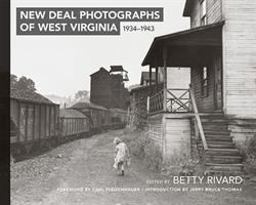 New Deal Photographs of West Virginia, 1934-1943  9781933202884 Front Cover