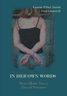 In Her Own Words Women Offenders' Views on Crime and Victimization  9781933220031 Front Cover