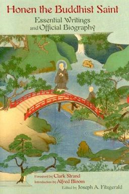 Honen the Buddhist Saint Essential Writings and Official Biography  9781933316130 Front Cover