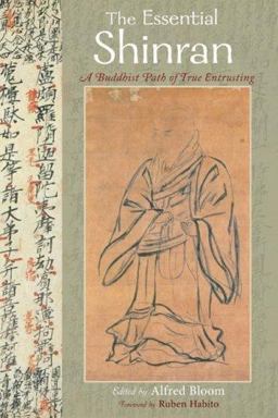 Essential Shinran A Buddhist Path of True Entrusting  9781933316215 Front Cover
