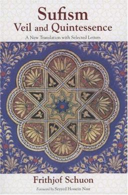 Sufism - Veil and Quintessence A New Translation with Selected Letters  9781933316284 Front Cover
