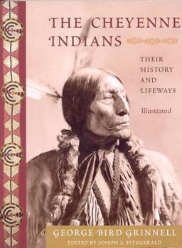 Cheyenne Indians Their History and Lifeways, Edited and Illustrated  9781933316604 Front Cover