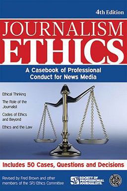Journalism Ethics A Casebook of Professional Conduct for News Media 4th 9781933338804 Front Cover