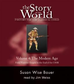Story of the World: History for the Classical Child, Volume 4 The Modern Age -- from Victoria's Empire to the End of the USSR, Audiobook  9781933339030 Front Cover