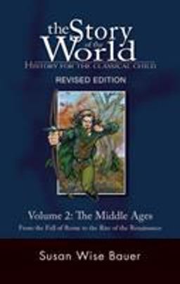 Story of the World #2 Middle Ages History for the Classical Child 2nd 9781933339092 Front Cover
