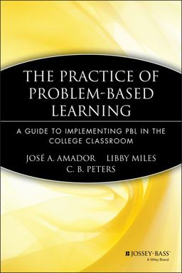 Practice of Problem-Based Learning A Guide to Implementing PBL in the College Classroom  9781933371078 Front Cover