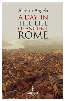 Day in the Life of Ancient Rome  9781933372716 Front Cover