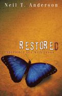 Restored - Experience Life with Jesus Restored - Experience Life with Jesus