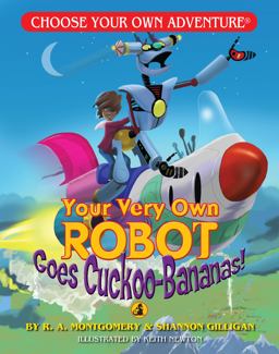 Your Very Own Robot Goes Cuckoo-Bananas! Your Very Own Robot Goes Cuckoo-Bananas!