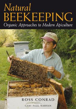 Natural Beekeeping Organic Approaches to Modern Apiculture  9781933392080 Front Cover