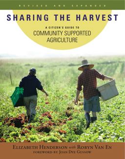 Sharing the Harvest A Citizen's Guide to Community Supported Agriculture, 2nd Edition 2nd 9781933392103 Front Cover