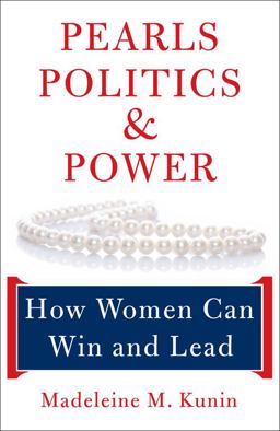 Pearls, Politics, and Power How Women Can Win and Lead  9781933392929 Front Cover