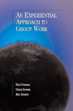 Experiential Aproach to Group Work  9781933478616 Front Cover