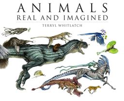 Animals Real and Imagined The Fantasy of What Is and What Might Be  9781933492919 Front Cover