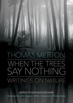 When the Trees Say Nothing Writings on Nature  9781933495903 Front Cover