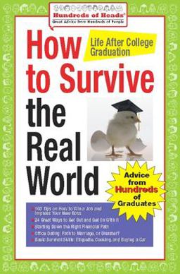 How to Survive in the Real World Life after College Graduation 1st 2006 9781933512037 Front Cover