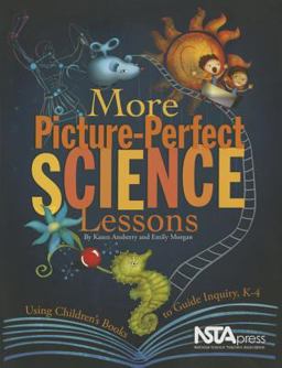More Picture-Perfect Science Lessons Using Children's Books to Guide Inquiry, K-4  9781933531120 Front Cover