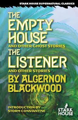 The Empty House and Other Ghost Stories / the Listener and Other Stories