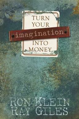 Turn Your Imagination into Money Turn Your Imagination into Money